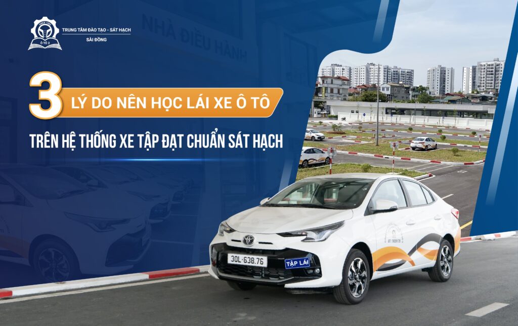 3 lý do nên học lái xe ô tô trên hệ thống xe tập đạt chuẩn sát hạch
