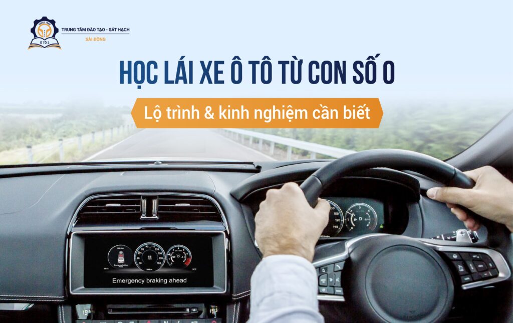 Học lái xe ô tô từ con số 0: Lộ trình và kinh nghiệm cần biết