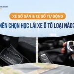 Xe số sàn và xe số tự động: Nên chọn học lái xe ô tô loại nào?